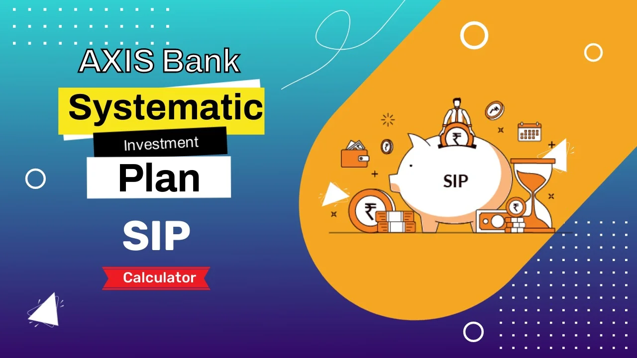 Axis Bank Sip Calculator